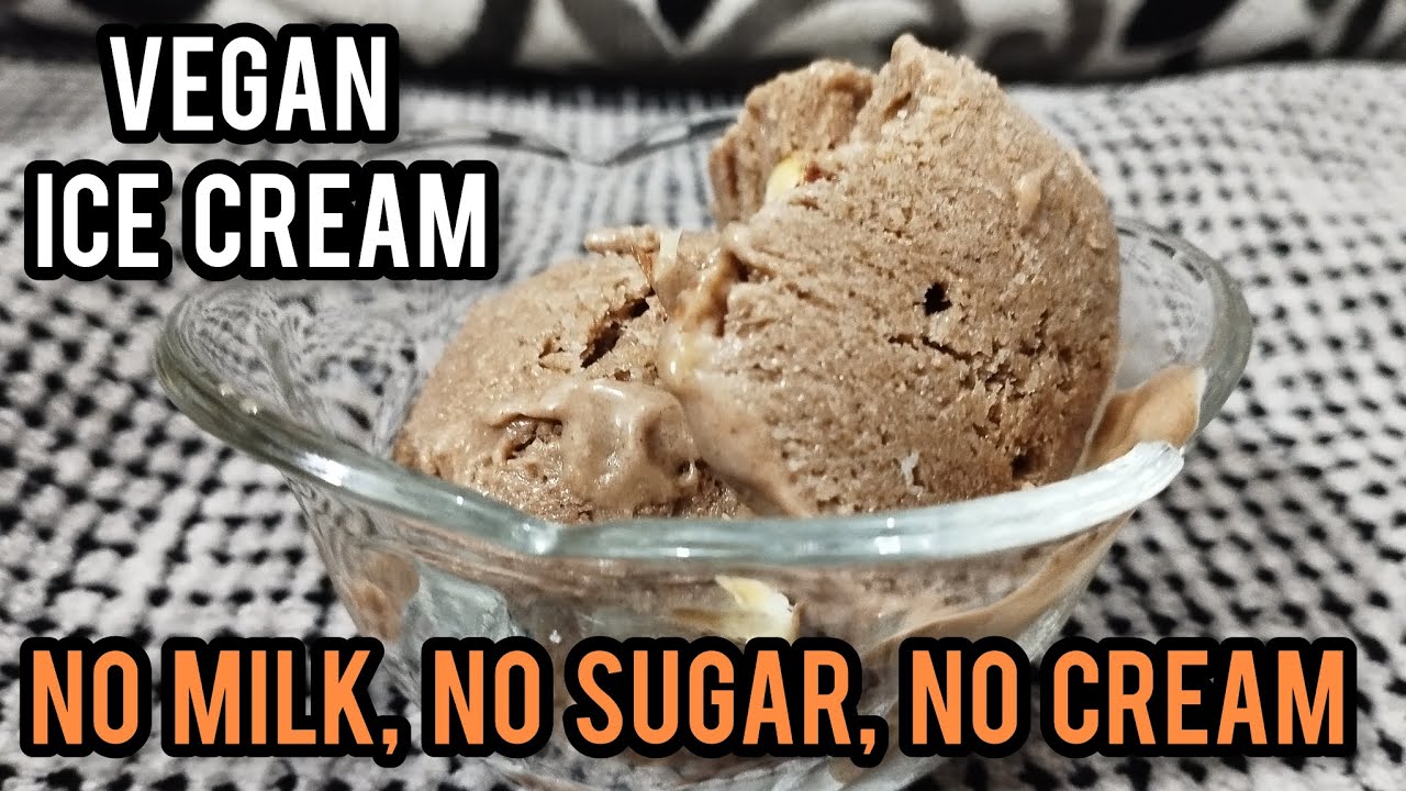 Vegan Ice Cream No Milk No Sugar No Cream Healthy And Tasty