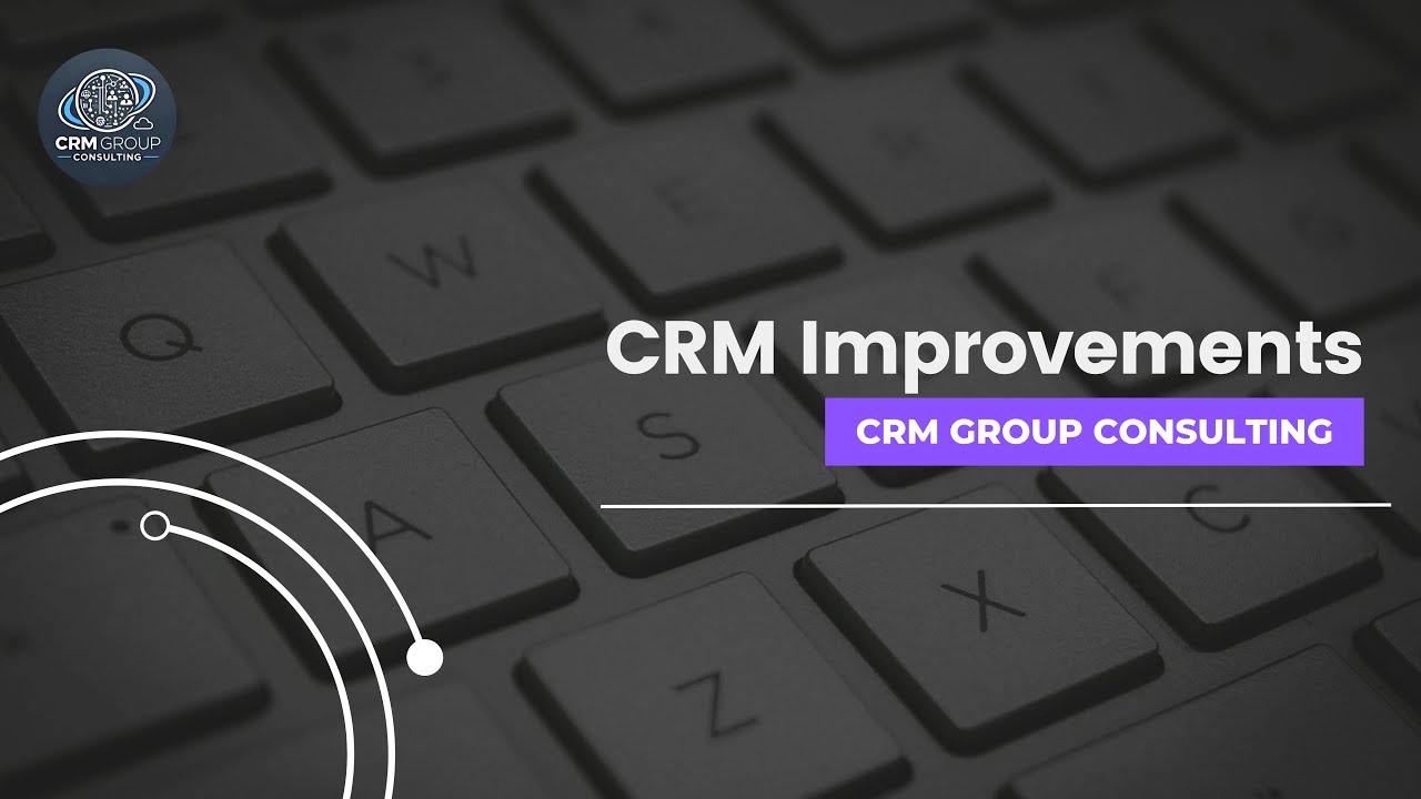 CRM Improvements: Optimize Your System for Better Performance