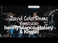 Eastside - Benny Blanco, Halsey, and Khalid Drum Cover