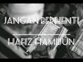 (OST - SETELAH CINTA ITU PERGI TV3) JANGAN BERHENTI - HAFIZ HAMIDUN