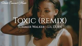 Summer Walker ft. Lil Durk - Toxic [REMIX]