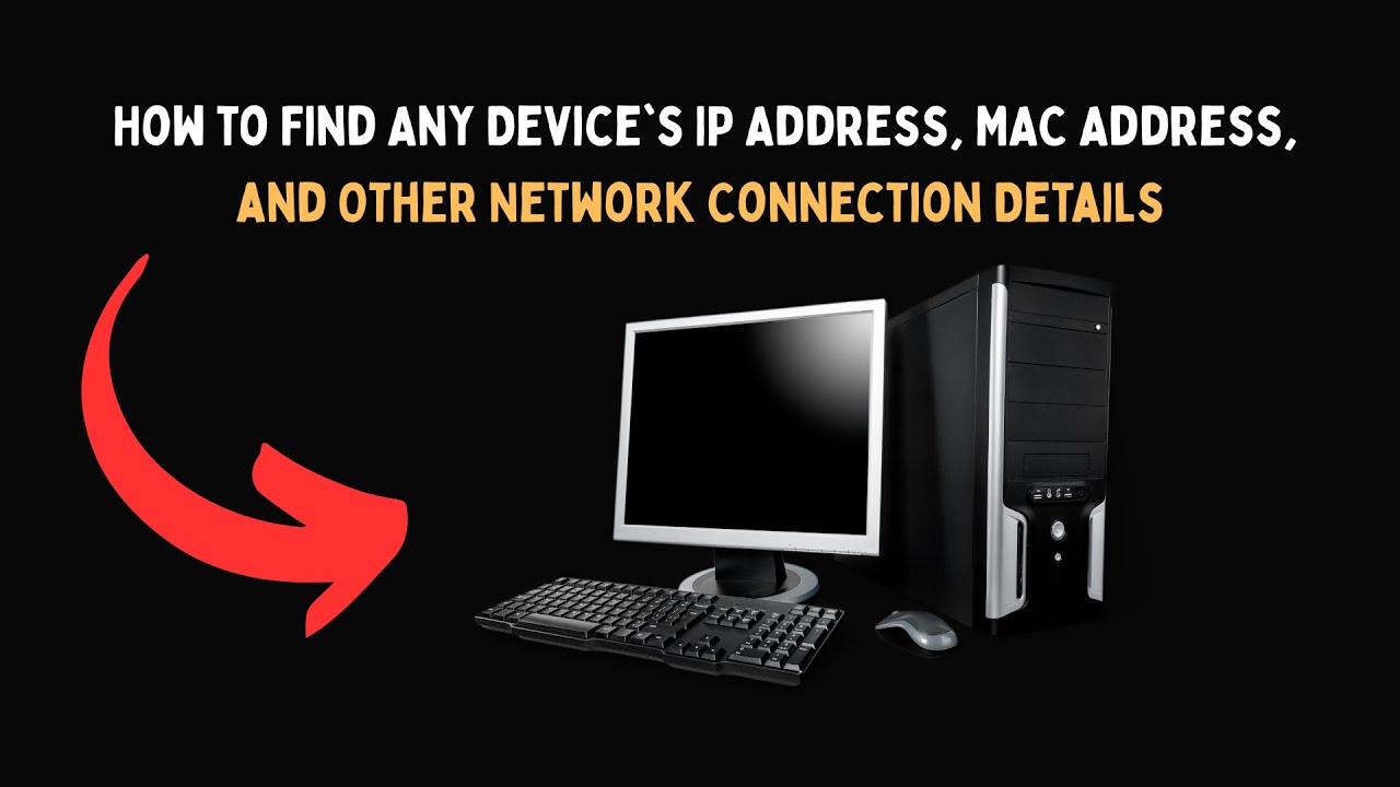 How to Find Any Device's IP Address, MAC Address, and Other Network ...