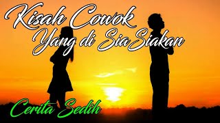 Kisah Sedih | Cowok yang Baik yang disia-siakan