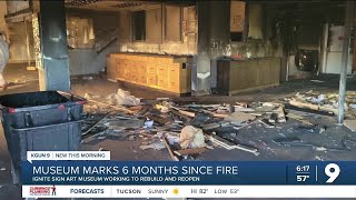 Ignite Sign Art Museum 6 Months After Fire