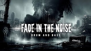 Fade in The Noise Drum and Bass #dnb #jungle #breakbeat #dubstep #garage #rave #liquid #atmospheric 