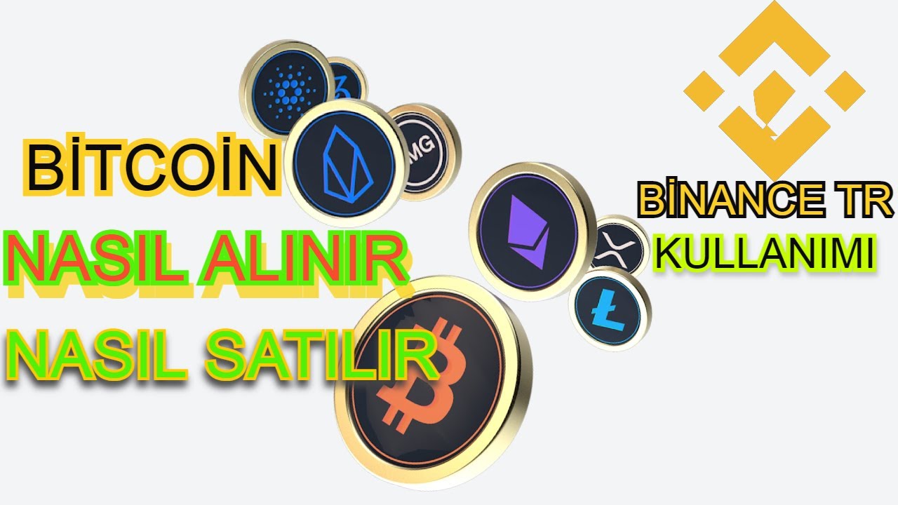 Bitcoin nasıl alınır ve satılır ? ilk defa kriptopara alımı yapmak için  Binance TR Kullanımı. - YouTube