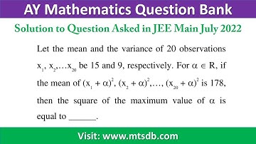 Let the Mean & Variance of 20 Observations x1, x2,... be 15, 9 | JEE Main Solution 2022 July #AYMQB