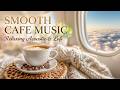 Bossa Nova Jazz | Smooth Cafe Music for Study, Work &amp; Relaxation in the Clouds