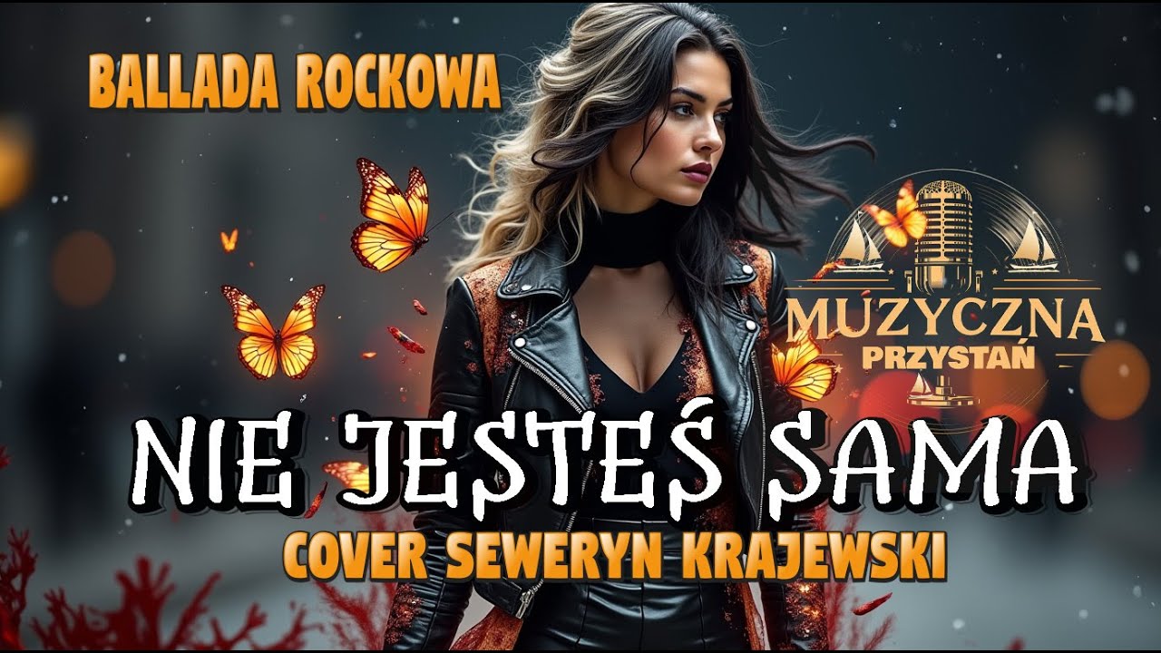 Nie jesteś sama - Wzruszająca Rockowa Wersja (Seweryn Krajewski)