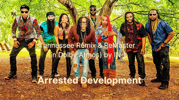 Arrested Development - Tennessee [Official](Remix & ReMaster in Atmos) by IN-L