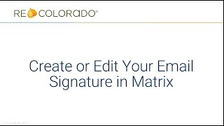 REcolorado: Create or Edit a Matrix Email Signature