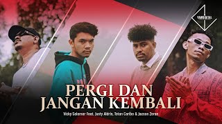 Vicky Salamor feat. Justy Aldrin, Toton Caribo & Jacson Zeran - Pergi Dan Jangan Kembali class=