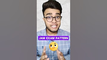 30 Seconds में जानें IIT JAM Exam Pattern!🔥💯