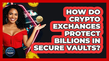 How Do Crypto Exchanges Protect Billions In Secure Vaults? - Crypto Trading Strategists