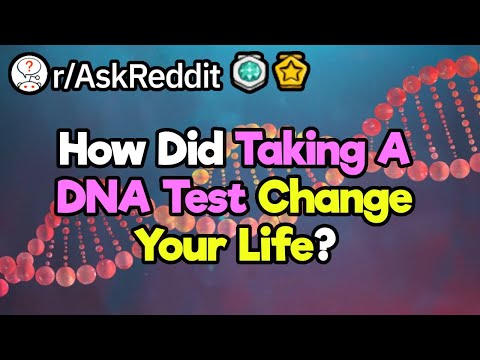 How Was Your Life Changed By A DNA Test?