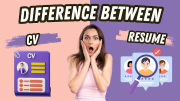 Difference Between CV and Resume | CV vs Resume Explained with Examples