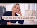 How to Make (Way Better) Decisions