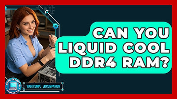 Can You Liquid Cool DDR4 RAM? - Your Computer Companion