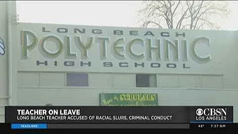 Long Beach Teacher Put On Leave For Second Time Following Allegations Of Abuse, Racism
