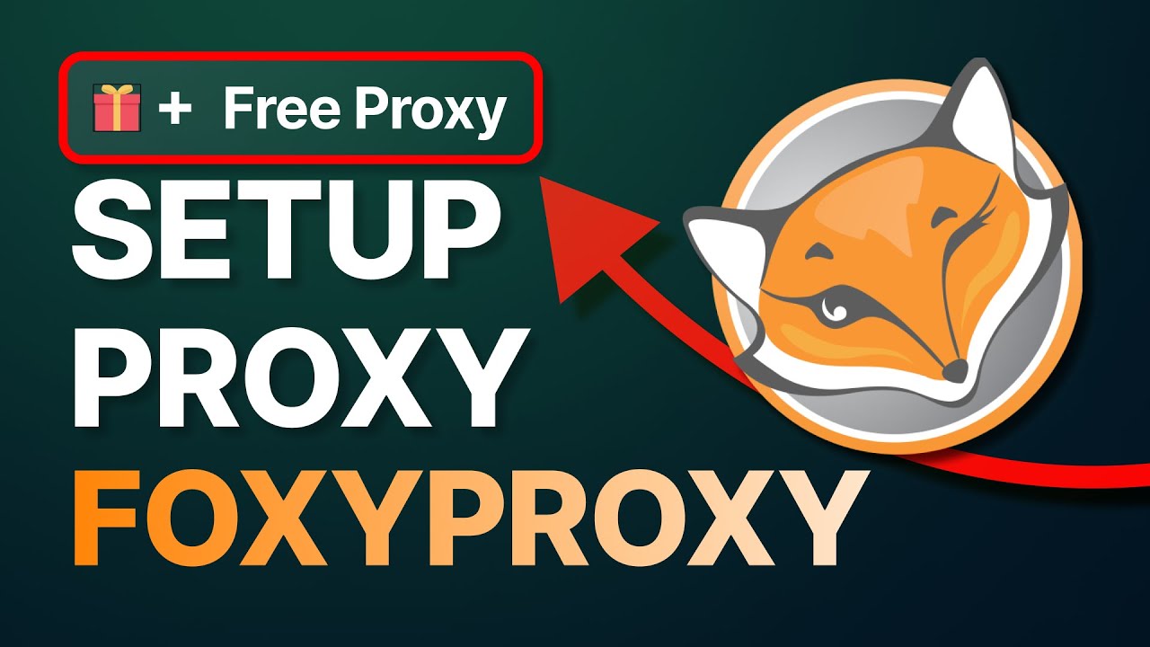 How to Set Up Proxy in FOXYPROXY [+ FREE PROXY GIFT] - YouTube