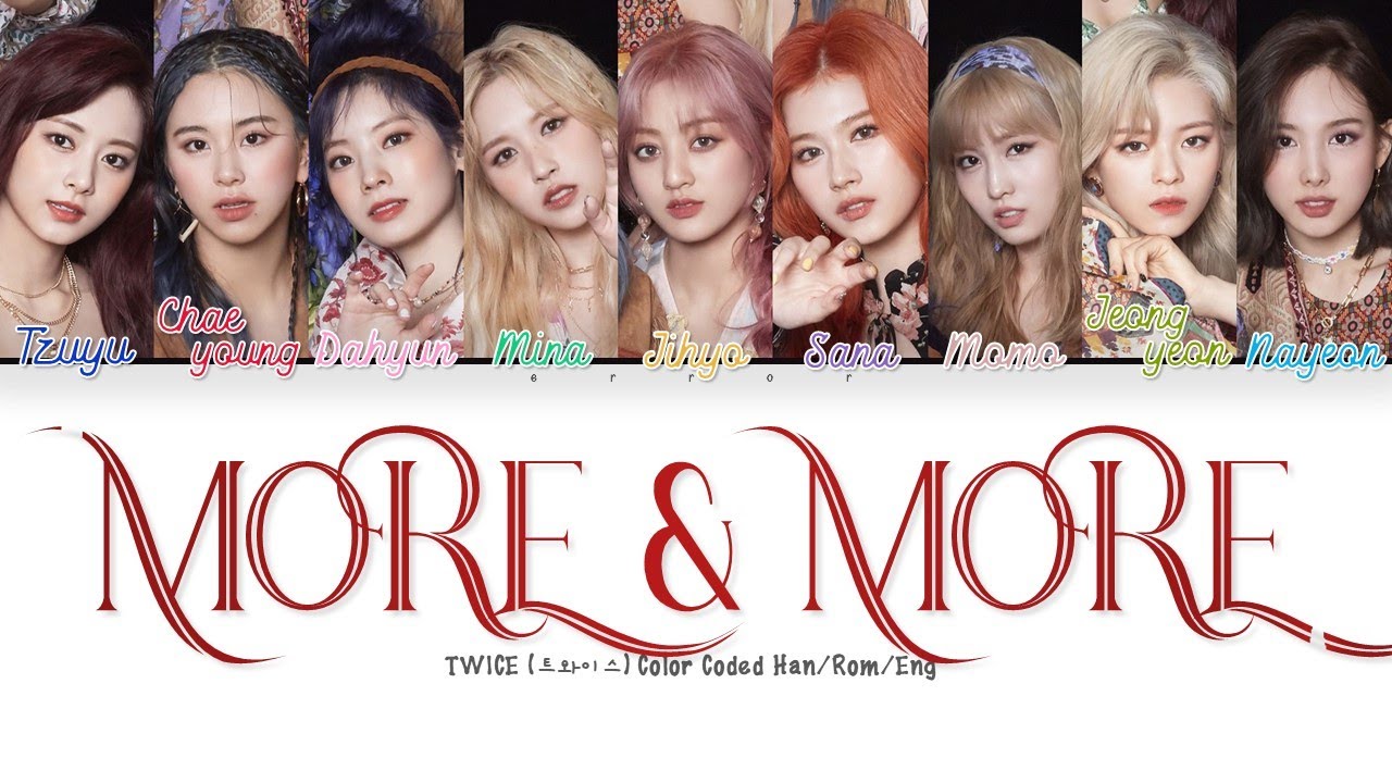 TWICE 'MORE & MORE' Lyrics (트와이스 Color Coded Lyrics Han/Rom
