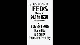 the Feds Live on 90.1fm KZSU Stanford Radio 10/3/1998