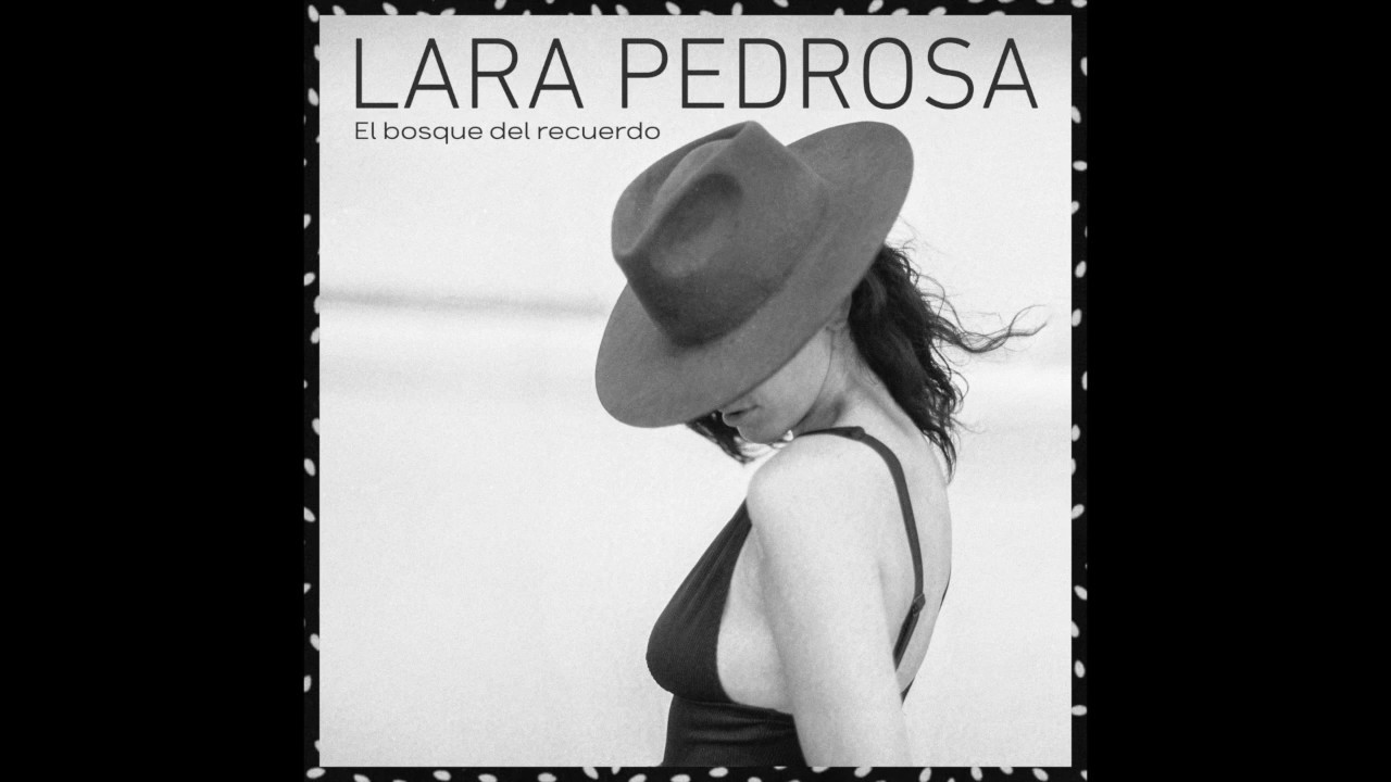 El bosque del recuerdo Full Album Lara Pedrosa. YouTube