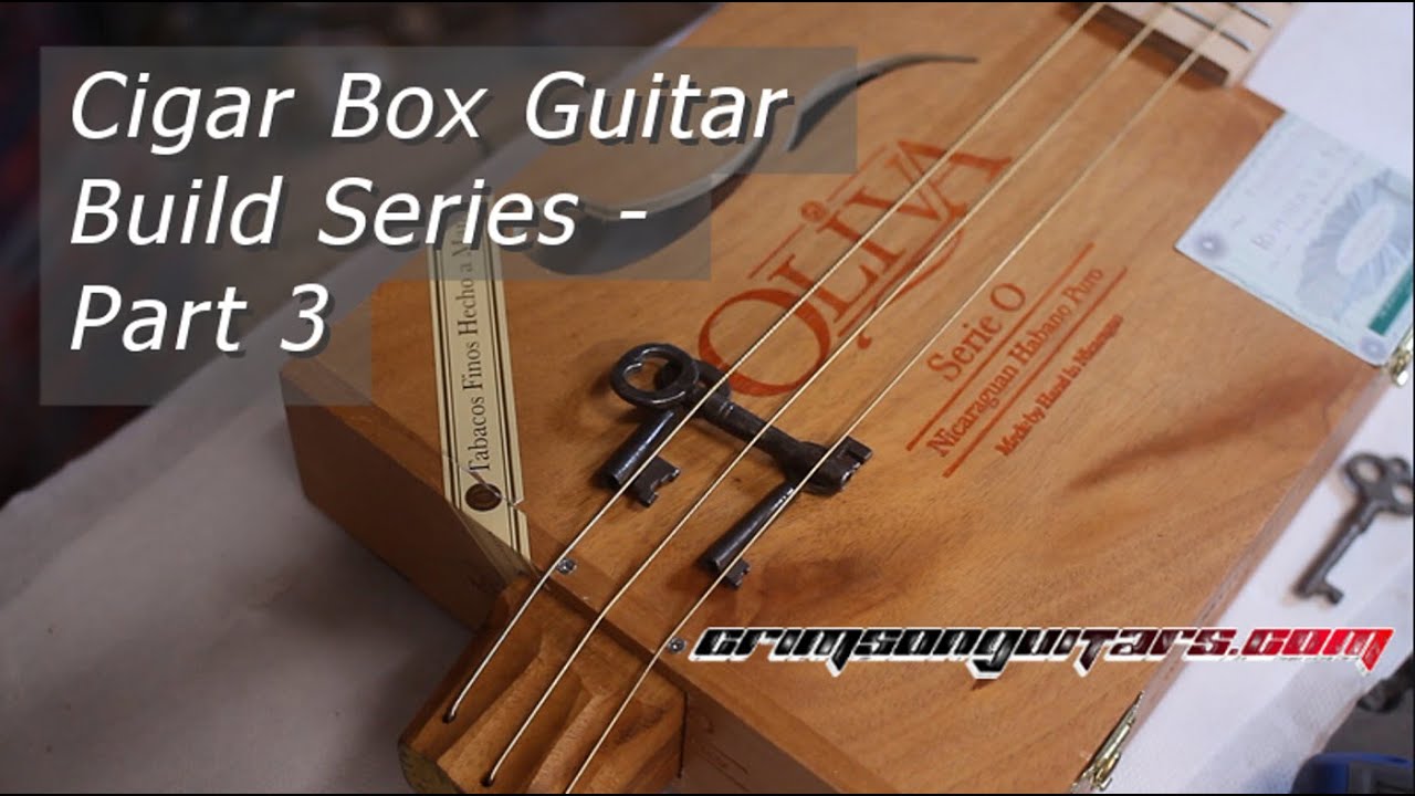 Building a Cigar Box Guitar - part 3