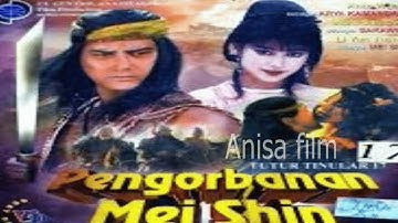 Tutur tinular 17 (Pengorbanan mei shin) | Anisa film