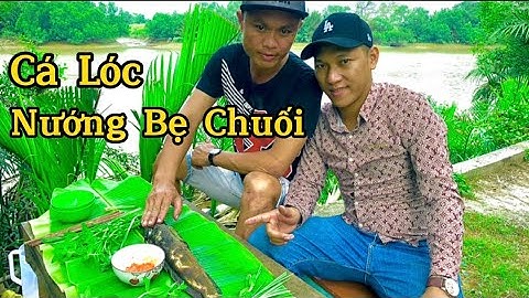 Cá Lóc Nướng Bẹ Chuối, Độc Lạ HCP Vlog