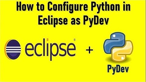 How to Configure Python in Eclipse as PyDev ?