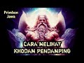 Cara melihat khodam pendamping diri sendiri