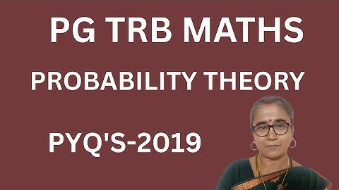 PROBABILITY THEORY -PYQ