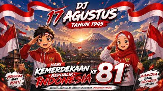 🇮🇩 DJ 17 AGUSTUS 1945 TERBARU 2026 🇮🇩 DJ REMIX VIRAL TIKTOK HUT KEMERDEKAAN RI KE 81🇲🇨