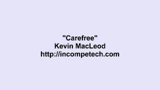 Vignette de la vidéo "Kevin MacLeod ~ Carefree"