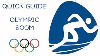 Quick Guide to Olympic Olympic 800m