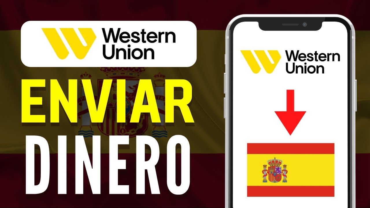 Cómo enviar dinero a España por Western Union