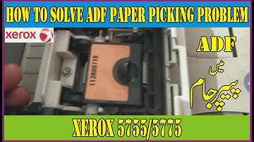 How To Solve ADF Paper Picking Problem in Xerox 5755/5855 Hindi/Urdu...
