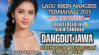 LAGU SEDIIIHH BANGEETTS 😠PALING BANYAK DI CARIII 2025 / DANGDUT KOPLO JAWA ENAK DI DENGAR/ MUSIK