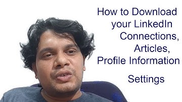 How to Download your LinkedIn Data (connections, Articles, Profile Information & More) - Settings
