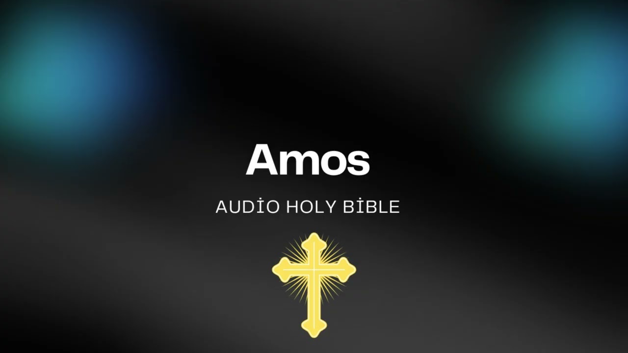 Amos - The Holy Bible (English Audio)