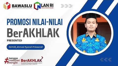 PROMOSI NILAI-NILAI BerAKHLAK Oleh : Ahmad Ryandi Prilasandi LATSAR CPNS BAWASLU 2025