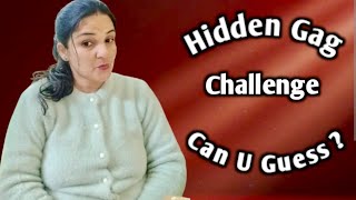 Hidden Gag Challenge Hidden Challenge