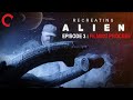 Recreating alien episode 3 filming process