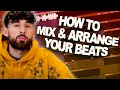 How to mix and arrange your beats fl studio 21