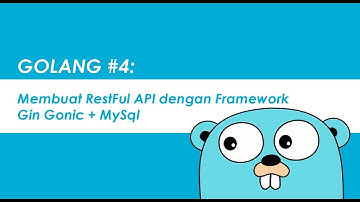 GOLANG #4 : Membuat RestFul API Golang Menggunakan Framework Gin Gonic dan MySql