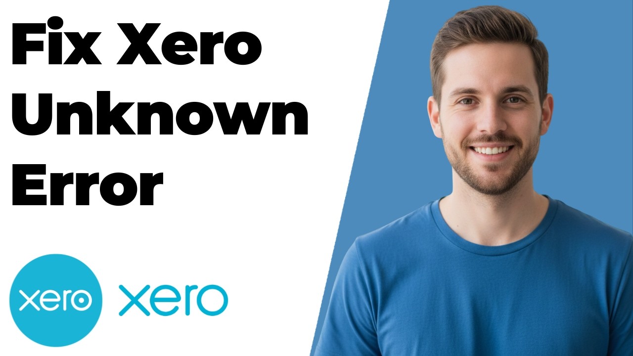 Fix Xero Unknown Error (2026 Easy Guide) - YouTube