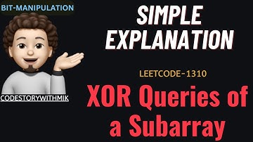 XOR Queries of a Subarray | Simple Explanation | Leetcode 1310 | codestorywithMIK