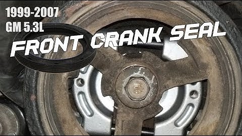 1999-2007 GM 5.3 Front Crank Seal