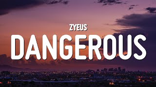 ZYEUS - Dangerous (Lyrics)